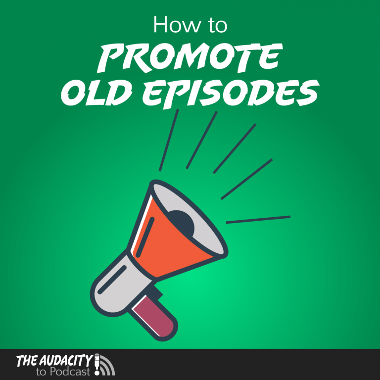 How to Promote Old Podcast Episodes